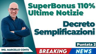 Decreto Semplificazioni  Superbonus 110 Ultime Notizie Puntata 2 [upl. by Airtemak64]