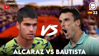 🔴 CARLOS ALCARAZ  ROBERTO BAUTISTA 3R ATP CONDE DE GODÓ BARCELONA  COMENTANDO EN DIRECTO [upl. by Nonnarb]