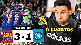 REACCIONANDO al Barcelona vs Napoli 31 A CUARTOS DE FINAL [upl. by Stig]