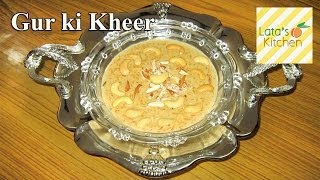 Gur ki Kheer Recipe  Jaggery Rice Pudding  Dessert Recipe Video  Latas Kitchen [upl. by Inhoj]