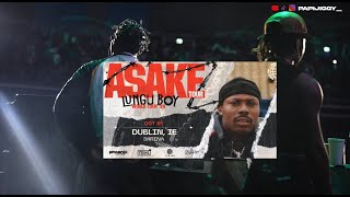 ASAKE LIVE IN DUBLIN 2024  ASAKE LUNGU BOY TOUR  ASAKE IN DUBLIN BEHIND THE SCENE IN 4K [upl. by Stent212]