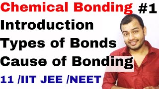 11 Chap 4  Chemical Bonding and Molecular Structure 01 Introduction  Cause of Chemical Bonding [upl. by Ydaf]