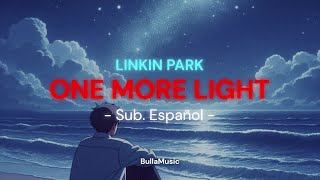 One More Light  Linkin Park  Sub Español [upl. by Accalia]