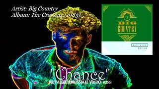 Chance  Big Country 1983 Remastered FLAC Audio HD Video [upl. by Bunting299]