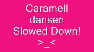 Caramelldansen Slowed Down [upl. by Anisirhc]