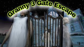 Finally I Escaped From The Grannys House  Granny 3 Gate Escape [upl. by Libbi]