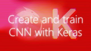 Create and train a CNN Image Classifier with Keras [upl. by Drona686]