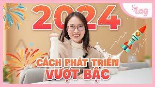 Kế Hoạch Phát Triển Vượt Bậc trong 2024  How to make 2024 your best year từng bước VyLog Khánh Vy [upl. by Collyer]