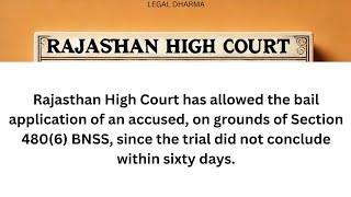 Rajasthan high court grant bail under section 4806 of BNSS trial did not complete within 60 days [upl. by Isabelita]