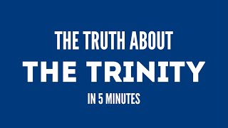 The Truth About the Trinity in 5 Minutes [upl. by Zink]