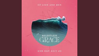 Relentless Grace feat Gardner Moseley [upl. by Hanima980]