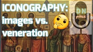 Icons images vs veneration argument [upl. by Glick]