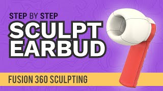 How to Sculpt an Earbud in Fusion 360  Learn Autodesk Fusion 360 in 30 Days Day 22 [upl. by Trebeh]