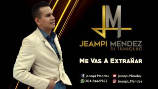 Me Vas A Extrañar  Jeampi Méndez  Música popular 2021 [upl. by Nehgam]