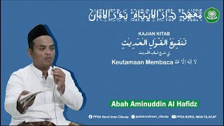 KEUTAMAAN MEMBACA LAILAHAILLALLAH Ngaji Kitab Tanqihul Qoul Bersama Abah Aminuddin Al Hafidz [upl. by Wooster267]