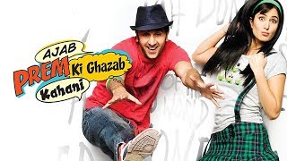 Ajab Prem Ki Ghazab Kahani HD  Ranbir Kapoor  Katrina Kaif  Superhit Latest Hindi Movie [upl. by Ecirad]