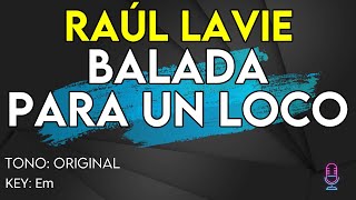 Raúl Lavie  Balada Para Un Loco  Karaoke Instrumental [upl. by Keverne]