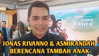 JONAS RIVANNO amp ASMIRANDAH BERENCANA TAMBAH ANAK [upl. by Francene]