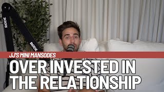 Over Invested in the Relationship  Mini Mansode 28 Heart of Dating Podcast [upl. by Inez]