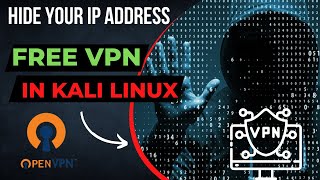 Set up a Free VPN in Kali Linux  Using Openvpn in 2023 [upl. by Jerome]