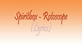 Spiritbox  Rotoscope  Lyrics [upl. by Birchard]