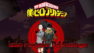 Qhps Izuku el ultimo usuario del sharingan Izuku x Momo  PELICULA COMPLETA [upl. by Ahsiakal]