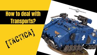 How to deal with Transports Warhammer 40k Tactica 10th Edition [upl. by Sanjiv]