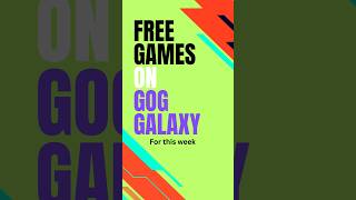 Free games for this week on GOG Galaxy [upl. by Erna]