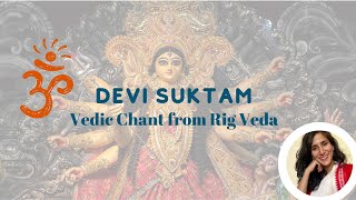 Vedic chant Devi Suktam  Rig Veda  Powerful Mantra of Goddess [upl. by Arny]