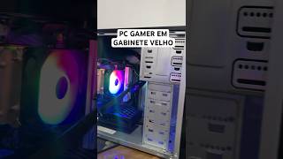 Montagem do PC Gamer no Gabinete Velho Concluido pcgamerbarato [upl. by Yxor298]