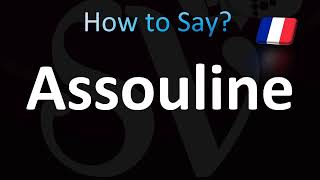 How to Pronounce Assouline French [upl. by Ennaoj]