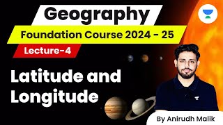 Geomorphology  L4  Latitude and Longitude  Geography Foundation Batch 202425  Anirudh Malik [upl. by Yrruc]