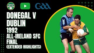 Donegal v Dublin 1992 AllIreland SFC Final Extended Highlights [upl. by Adalia]