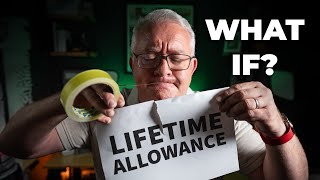 What If The Lifetime Allowance Comes Back [upl. by Willie]