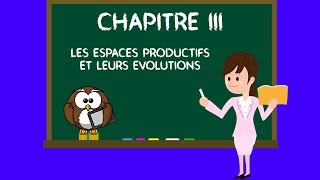 Géographie  Les espaces productifs et leurs évolutions Chapitre 3 [upl. by Imer]