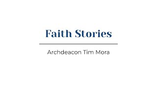 Faith Stories Archdeacon Tim Mora [upl. by Allehc858]