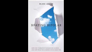 Opening Bestselling Beating Bipolar BookBlake LeVineTop Holistic Book In HistoryCoaching [upl. by Reich7]