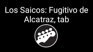 Los Saicos Fugitivo de Alcatraz Tablatura de Bajo bass tab [upl. by Eserehs]