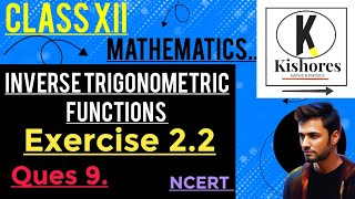 Inverse Trigonometric Functions Exercise 22 Q9 [upl. by Essej]