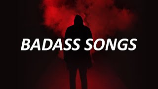 Badass songs that get you pumped [upl. by Corwun454]