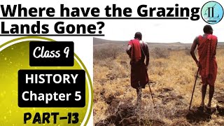 Where have the Grazing Lands Gone  Pastoralists in the Modern World  Class 9 History Chapter 5 [upl. by Wyon]