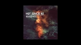 Hot Since 82  Warnings Free Download [upl. by Etnaed]