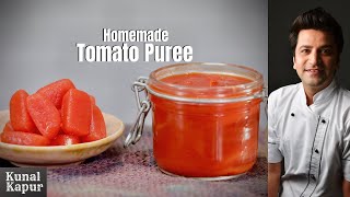 Tomato Puree Homemade  टमाटर पयूरी Kunal Kapur Indian Food Recipes  Tomato Puree Recipe in Hindi [upl. by Polito]