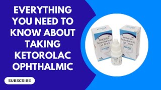 Everything You Need to Know About Taking Ketorolac Ophthalmic [upl. by Mcbride394]