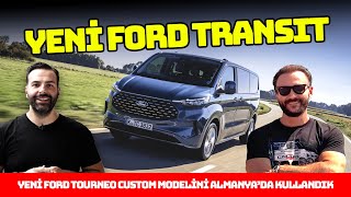 Yeni Ford Transit ve Tourneo Custom test sürüşü [upl. by Thurman]