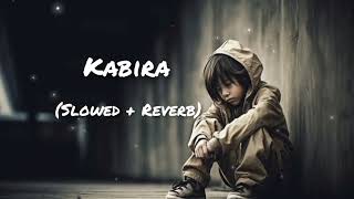 Kabira manja  Slowed  Reverb  babumusic [upl. by Laleb]