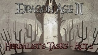 Dragon Age II  Secondary Quest  Herbalists Tasks  Act 2  Part 1 [upl. by Lotti204]