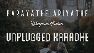 Parayathe Ariyathe  Udayananu Tharam   Karaoke with Lyrics  unplugged  Mohanlal  Sebin Xavier [upl. by Karame]