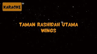 Wings  Taman Rashidah Utama Karaoke [upl. by Mufinella]