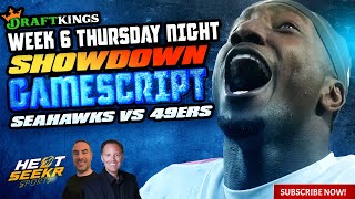 SEAHAWKS VS 49ERS  TNF THURSDAY NIGHT DRAFTKINGS showdown 2024 WEEK 6 NFL DFS GAMESCRIPT captain [upl. by Lougheed]